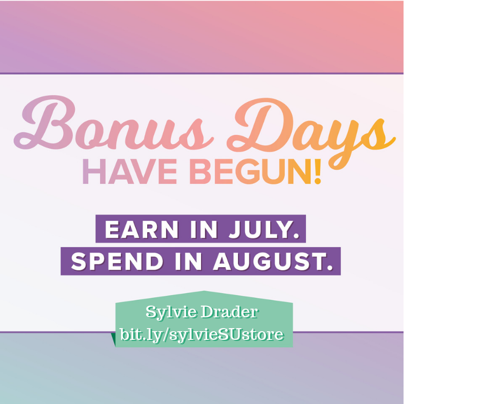 stampin up bonus days! Earn coupons in July and redeem in August 